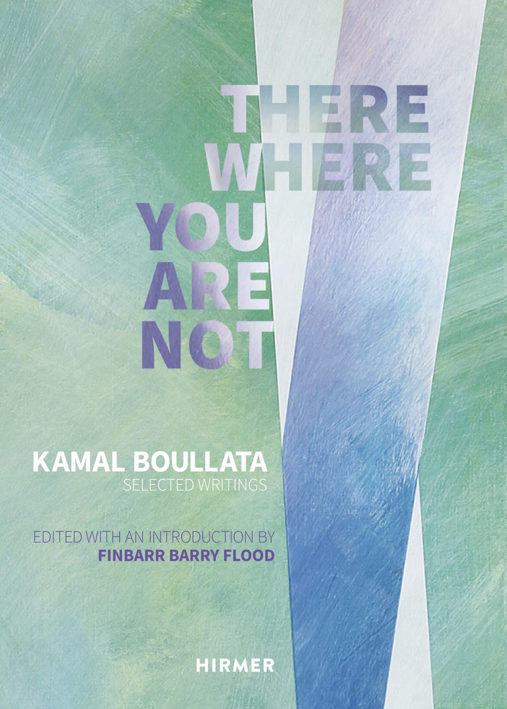 Cover: 9783777432434 | There Where You Are Not | Selected Writings of Kamal Boullata | Flood