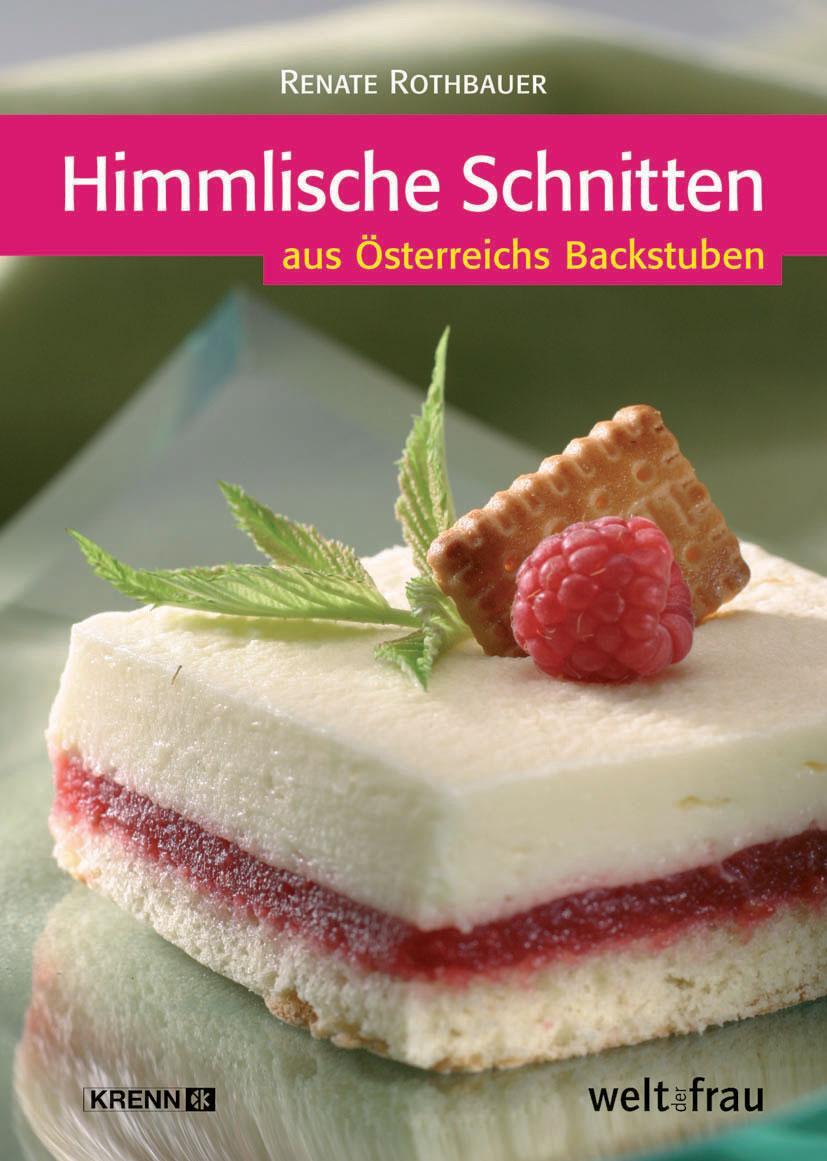 Cover: 9783902351531 | Himmlische Schnitten | Aus Österreichs Backstuben | Renate Rothbauer