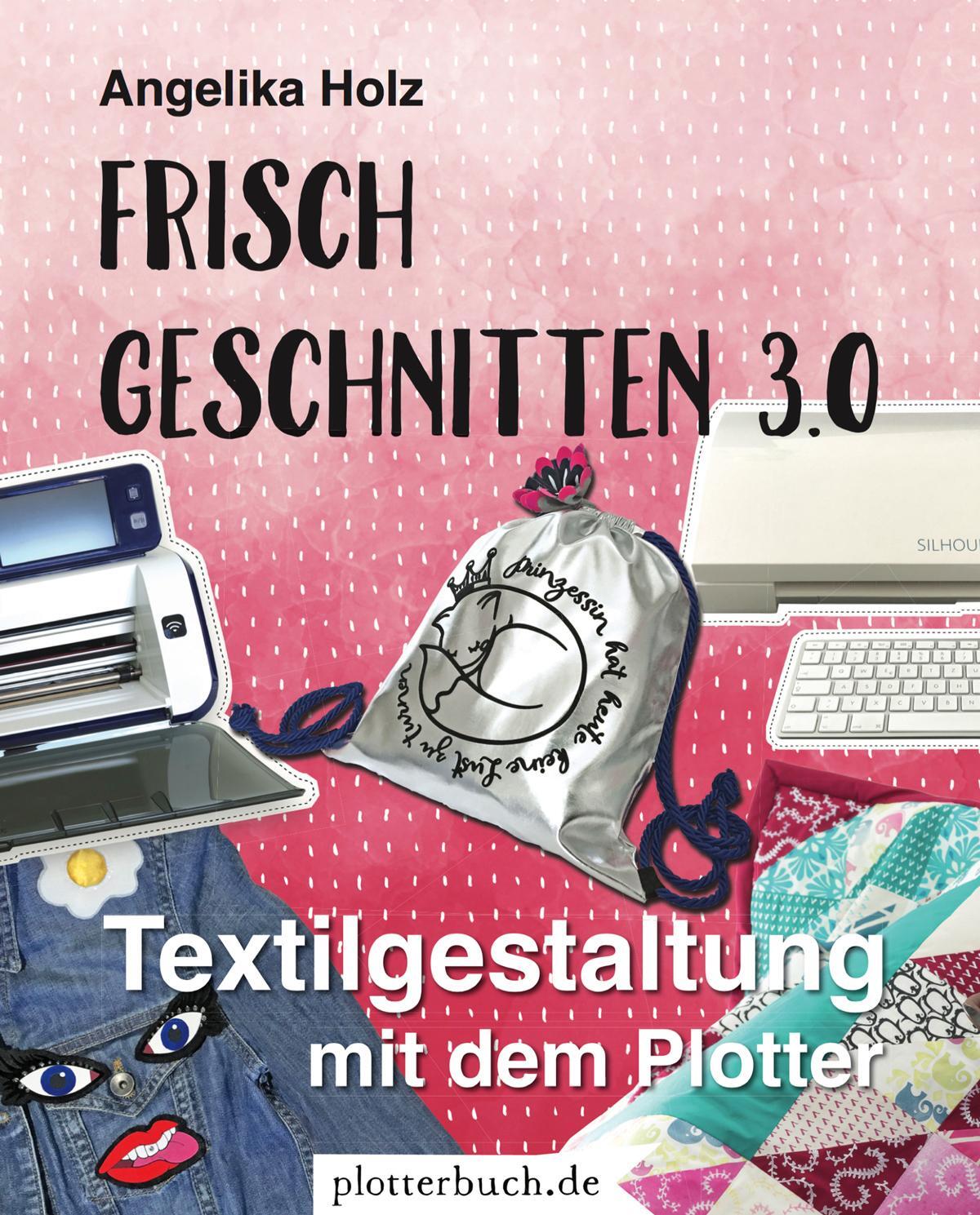 Cover: 9783981877236 | Frisch Geschnitten 3.0 | Angelika Holz | Buch | Frisch Geschnitten
