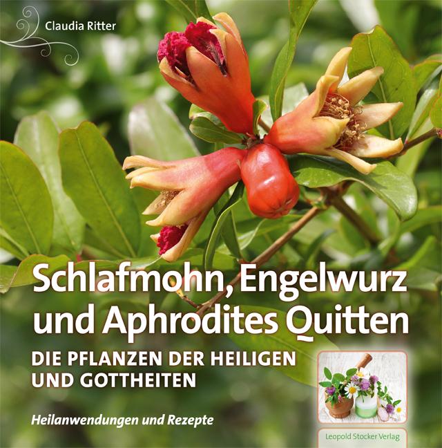 Cover: 9783702016180 | Schlafmohn, Engelwurz und Aphrodites Quitten | Claudia Ritter | Buch