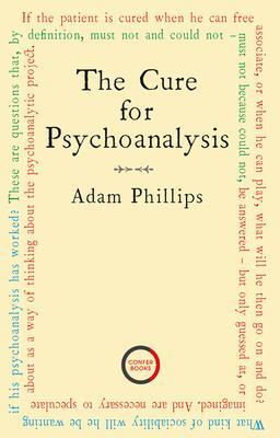 Cover: 9781913494384 | The Cure for Psychoanalysis | Adam Phillips | Taschenbuch | Englisch