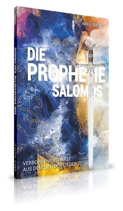 Cover: 9783965880566 | Die Prophetie Salomos | Verborgene Schätze aus dem Lied der Lieder