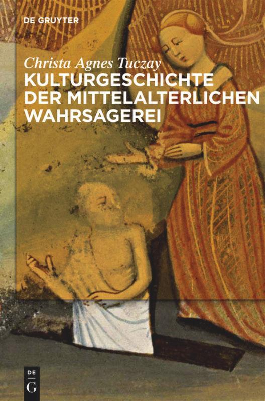Cover: 9783110240405 | Kulturgeschichte der mittelalterlichen Wahrsagerei | Tuczay | Buch | X