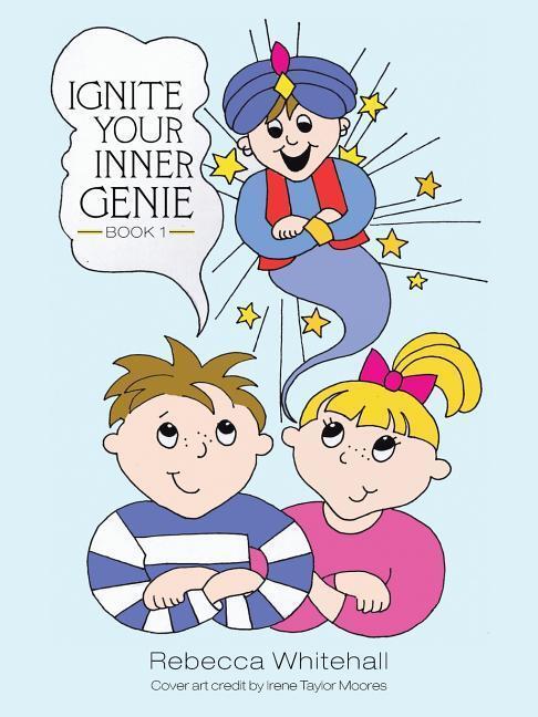 Cover: 9781504372442 | Ignite Your Inner Genie Book 1 | Rebecca Whitehall | Taschenbuch
