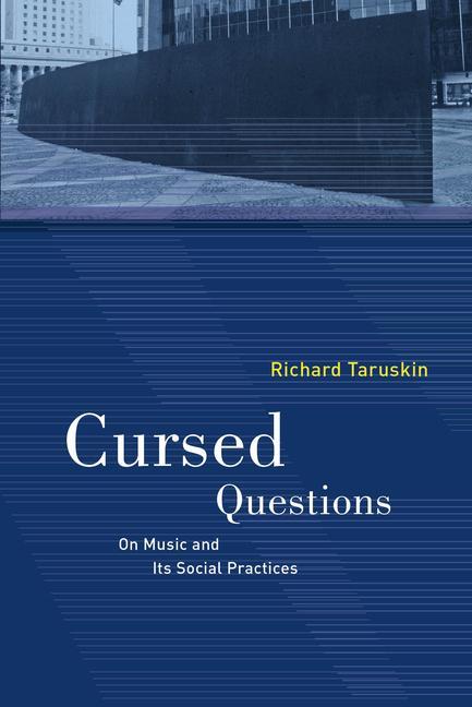 Cover: 9780520344297 | Cursed Questions | On Music and Its Social Practices | Taruskin | Buch