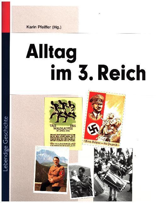 Cover: 9783897780774 | Alltag im Dritten Reich | Zeitzeugen erinnern sich | Karin Pfeiffer