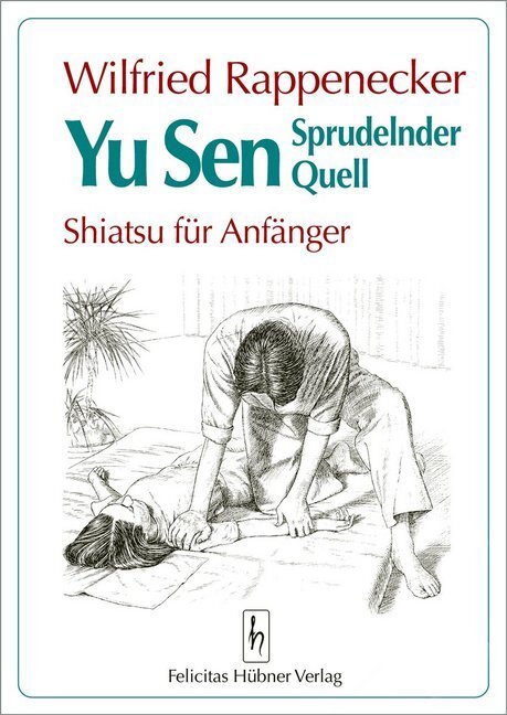 Cover: 9783927359055 | Yu Sen, Sprudelnder Quell | Shiatsu für Anfänger | Rappenecker | Buch