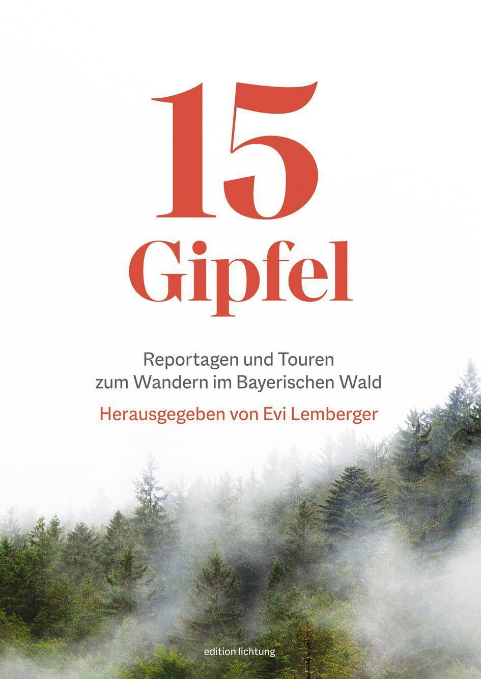 Cover: 9783941306486 | 15 Gipfel | Reportagen und Touren zum Wandern im Bayerischen Wald
