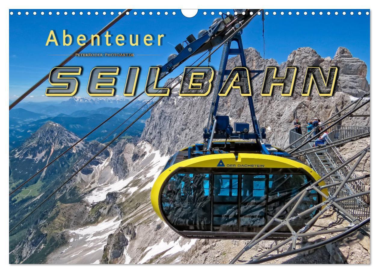 Cover: 9783435361397 | Abenteuer Seilbahn (Wandkalender 2025 DIN A3 quer), CALVENDO...