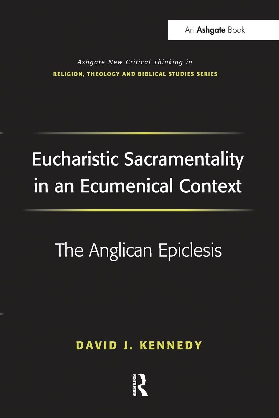 Cover: 9781032099552 | Eucharistic Sacramentality in an Ecumenical Context | David J. Kennedy