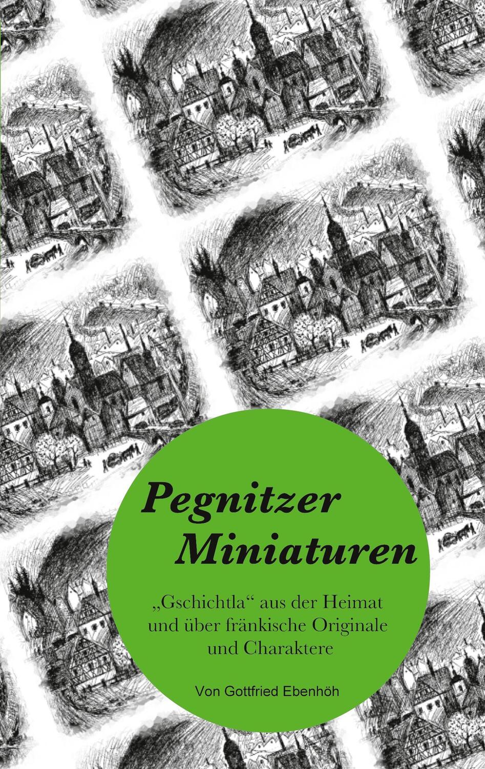 Cover: 9783758312939 | Pegnitzer Miniaturen | Gottfried Ebenhöh | Taschenbuch | Paperback