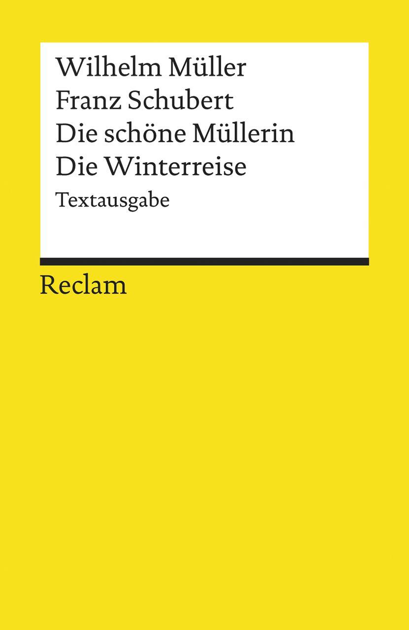 Cover: 9783150181218 | Die schöne Müllerin / Die Winterreise | Wilhelm Müller (u. a.) | Buch