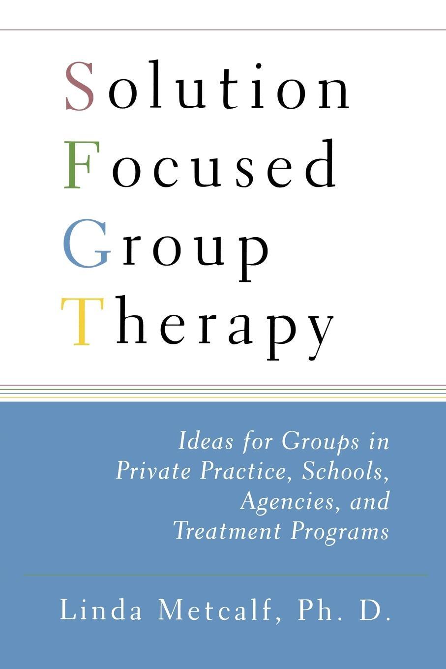 Cover: 9781416584643 | Solution Focused Group Therapy | Linda Metcalf | Taschenbuch | 2007