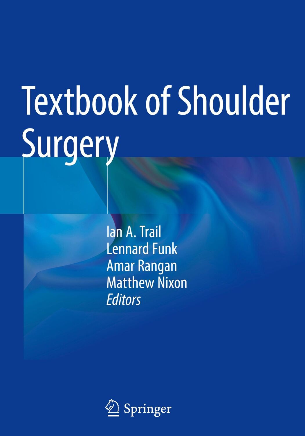 Cover: 9783319700984 | Textbook of Shoulder Surgery | Ian A. Trail (u. a.) | Buch | ix | 2019