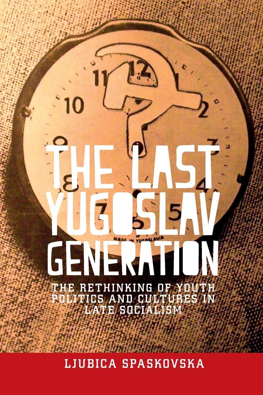 Cover: 9781526106322 | The last Yugoslav generation | Ljubica Spaskovska | Taschenbuch | 2020