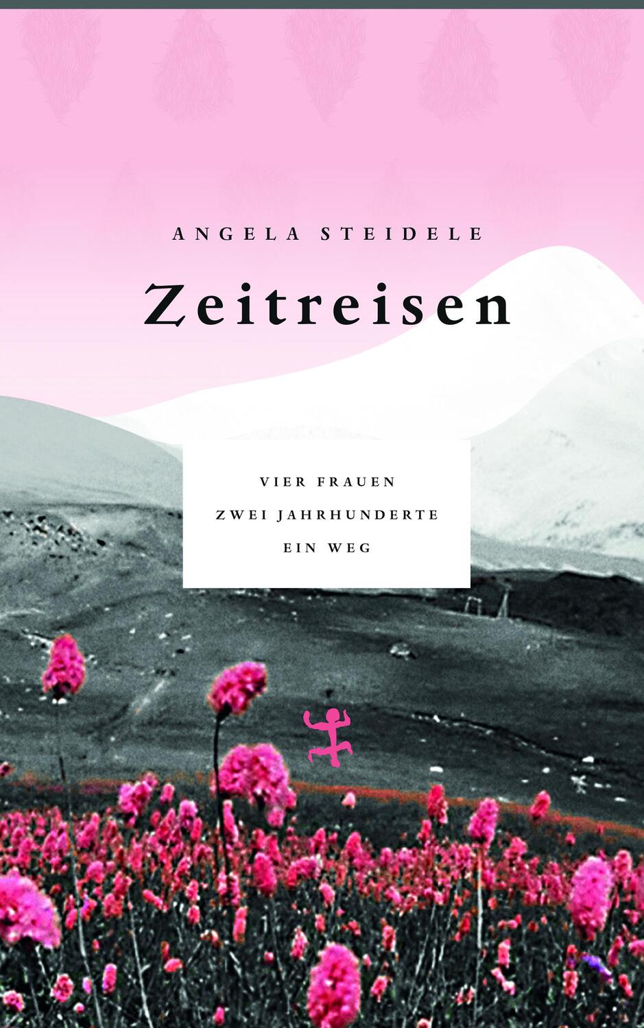 Cover: 9783957576354 | Zeitreisen | Vier Frauen, zwei Jahrhunderte, ein Weg | Angela Steidele