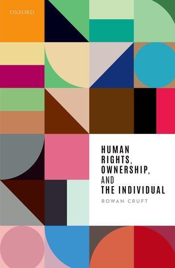 Cover: 9780192855336 | Human Rights, Ownership, and the Individual | Rowan Cruft | Buch