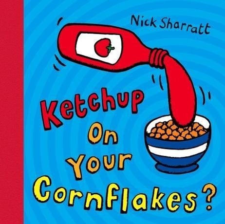 Cover: 9780439950640 | Ketchup on Your Cornflakes? | Nick Sharratt | Taschenbuch | Englisch