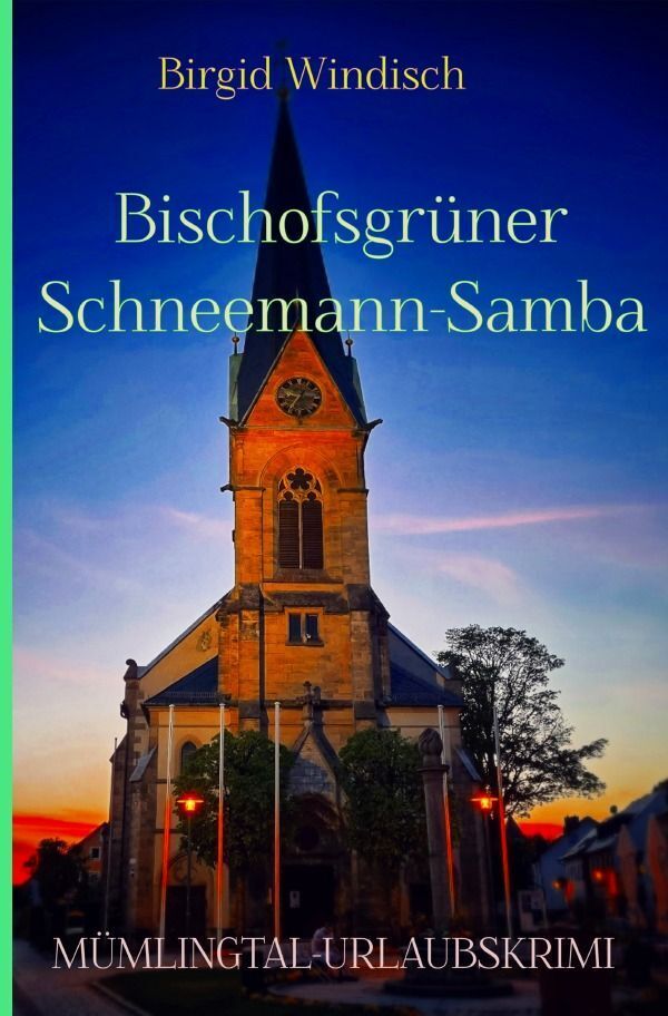 Cover: 9783758402494 | Bischofsgrüner Schneemann-Samba | Mümlingtal-Urlaubskrimi | Windisch