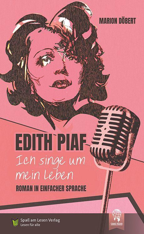 Cover: 9783948856557 | Edith Piaf - Ich singe um mein Leben | in Einfacher Sprache | Döbert