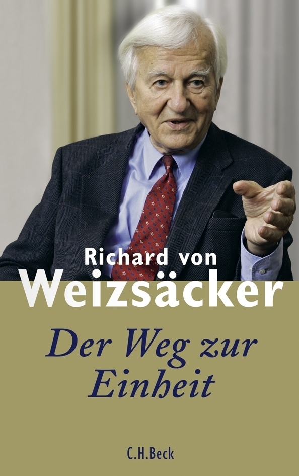 Cover: 9783406592874 | Der Weg zur Einheit | Richard von Weizsäcker | Buch | 2009 | Beck
