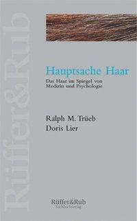 Cover: 9783907625132 | Hauptsache Haar | Das Haar im Spiegel von Medizin und Psychologie