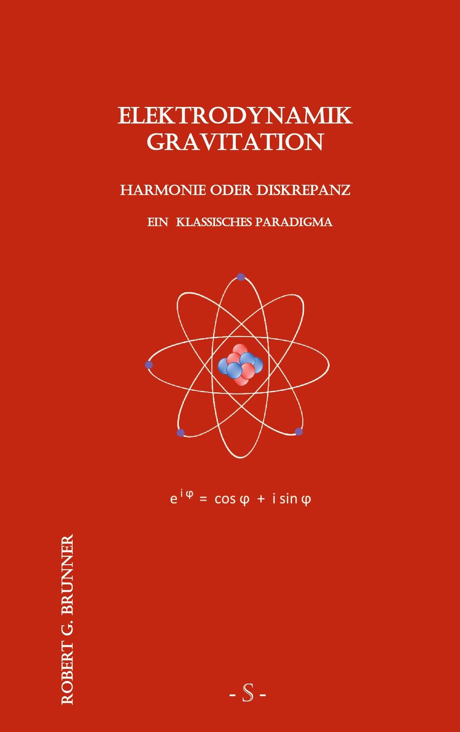 Cover: 9783751994019 | Elektrodynamik Gravitation | Robert G Brunner | Taschenbuch
