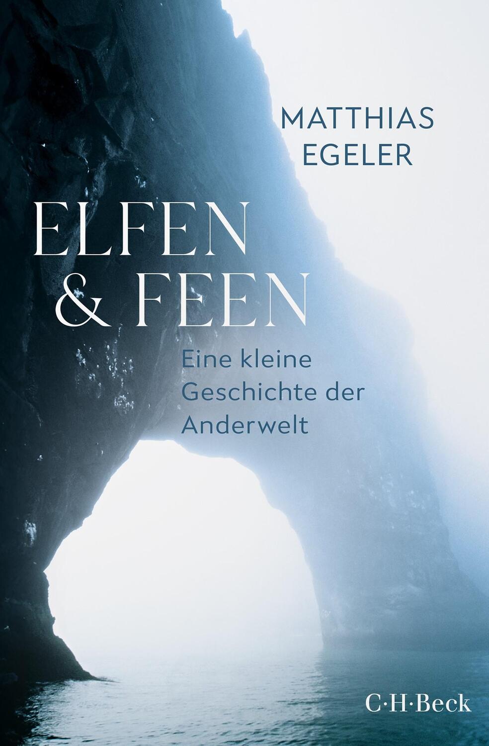 Cover: 9783406813665 | Elfen und Feen | Eine kleine Geschichte der Anderwelt | Egeler | Buch
