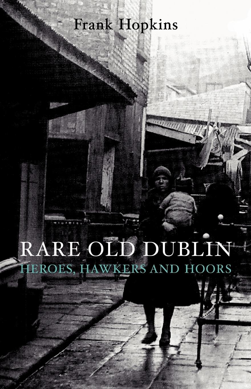 Cover: 9781860231544 | Rare Old Dubline | Heros, Hawkers &amp; Hoors | Frank Hopkins | Buch