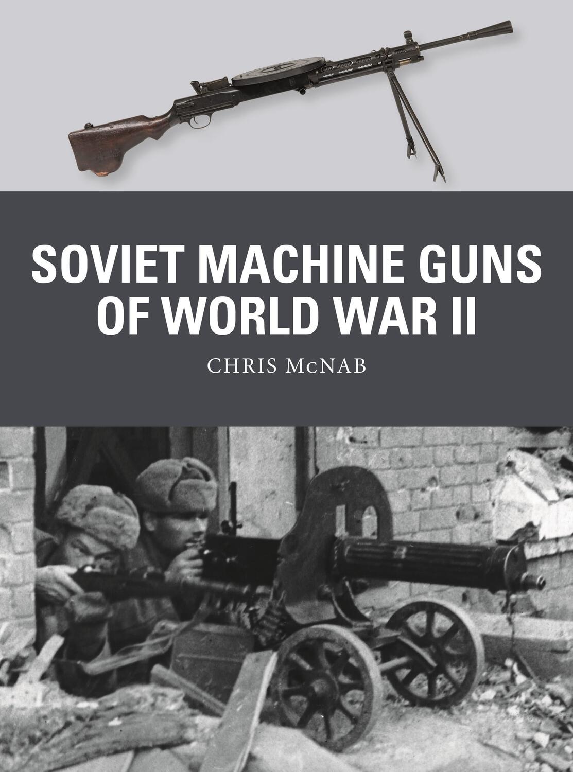 Cover: 9781472842398 | Soviet Machine Guns of World War II | Chris McNab | Taschenbuch | 2022