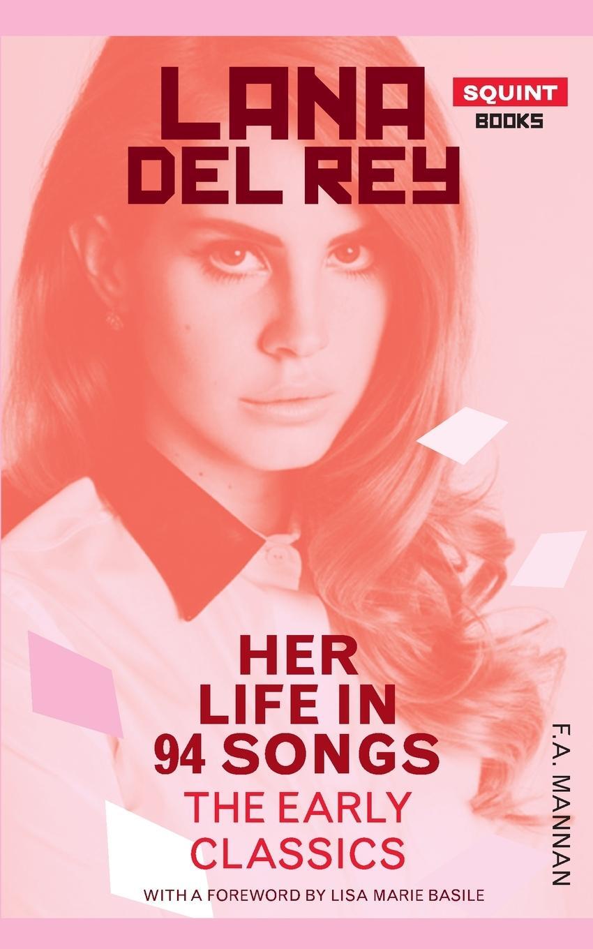 Cover: 9781913606190 | Lana Del Rey | Her Life In 94 Songs, The Early Classics | F. A. Mannan