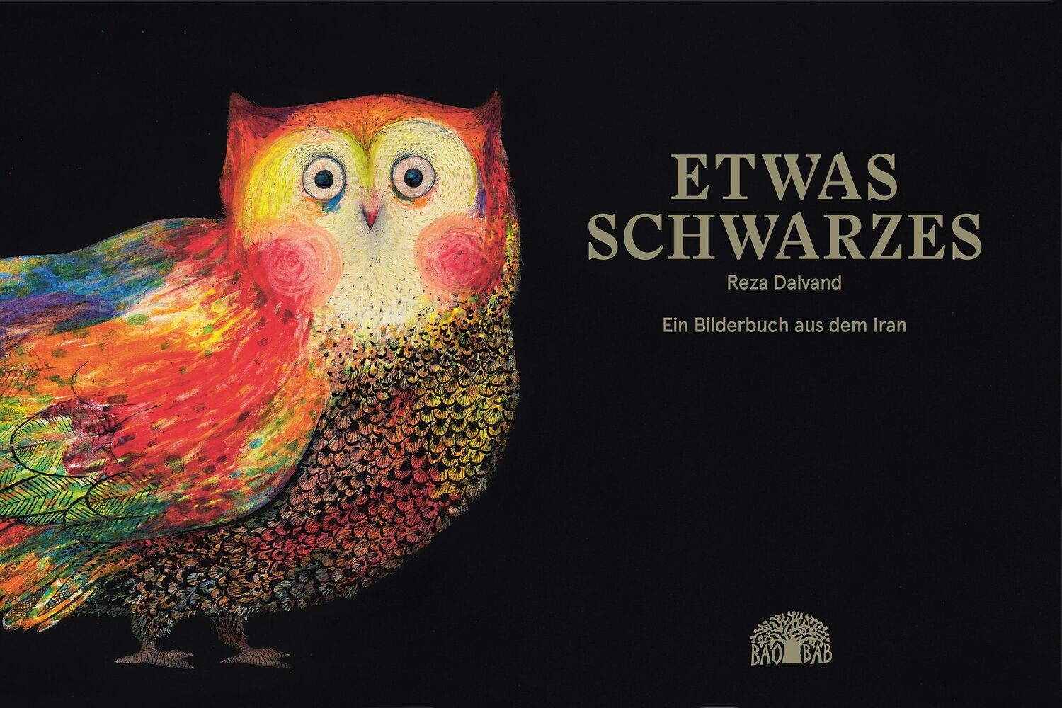 Cover: 9783905804812 | Etwas Schwarzes | Ein Bilderbuch aus dem Iran | Reza Dalvand | Buch