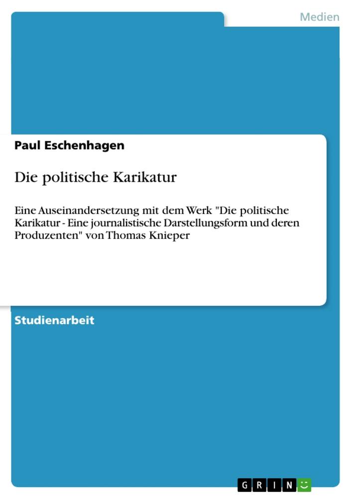 Cover: 9783638666473 | Die politische Karikatur | Paul Eschenhagen | Taschenbuch | Paperback