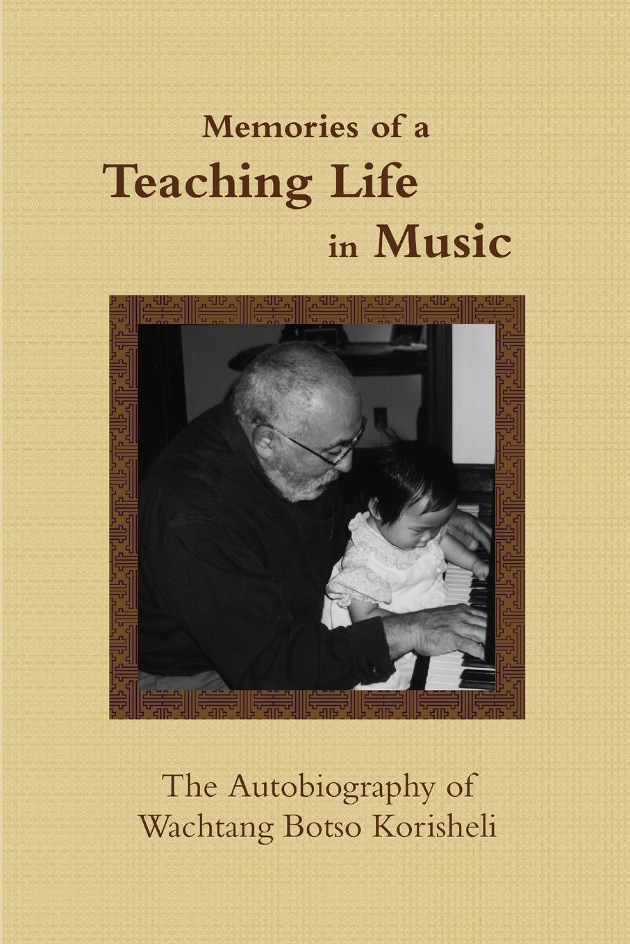Cover: 9780557557325 | Memories of a Teaching Life in Music | Wachtang Botso Korisheli | Buch