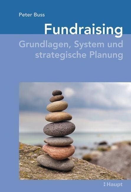 Cover: 9783258076218 | Fundraising | Grundlagen, System und strategische Planung | Peter Buss