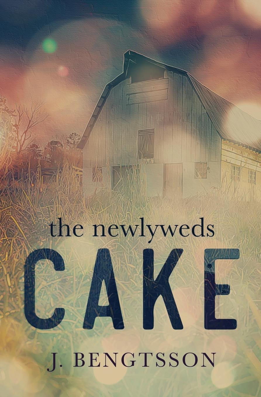 Cover: 9781949975468 | Cake The Newlyweds | J. Bengtsson | Taschenbuch | Paperback | Englisch
