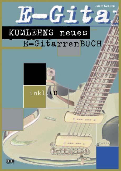 Cover: 9783932587474 | Kumlehns neues E-Gitarrenbuch | Jürgen Kumlehn | Taschenbuch | Deutsch