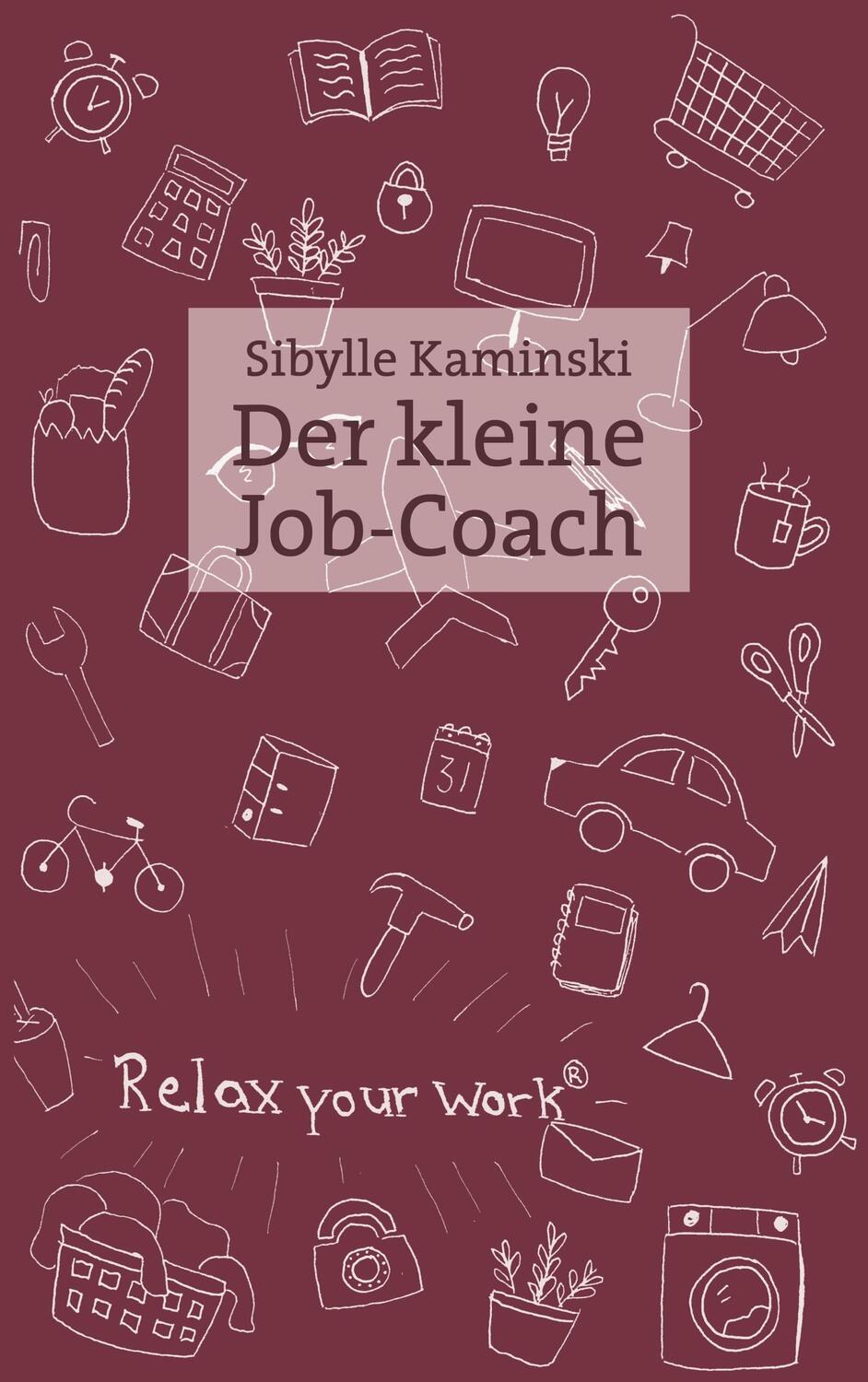 Cover: 9783750421080 | Der kleine Job-Coach | Sibylle Kaminski | Taschenbuch