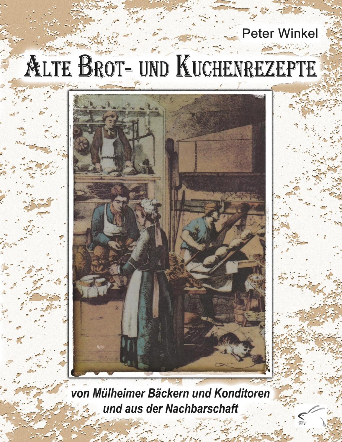 Cover: 9783961740536 | Alte Brot- und Kuchenrezepte | Peter Winkel | Taschenbuch | Paperback