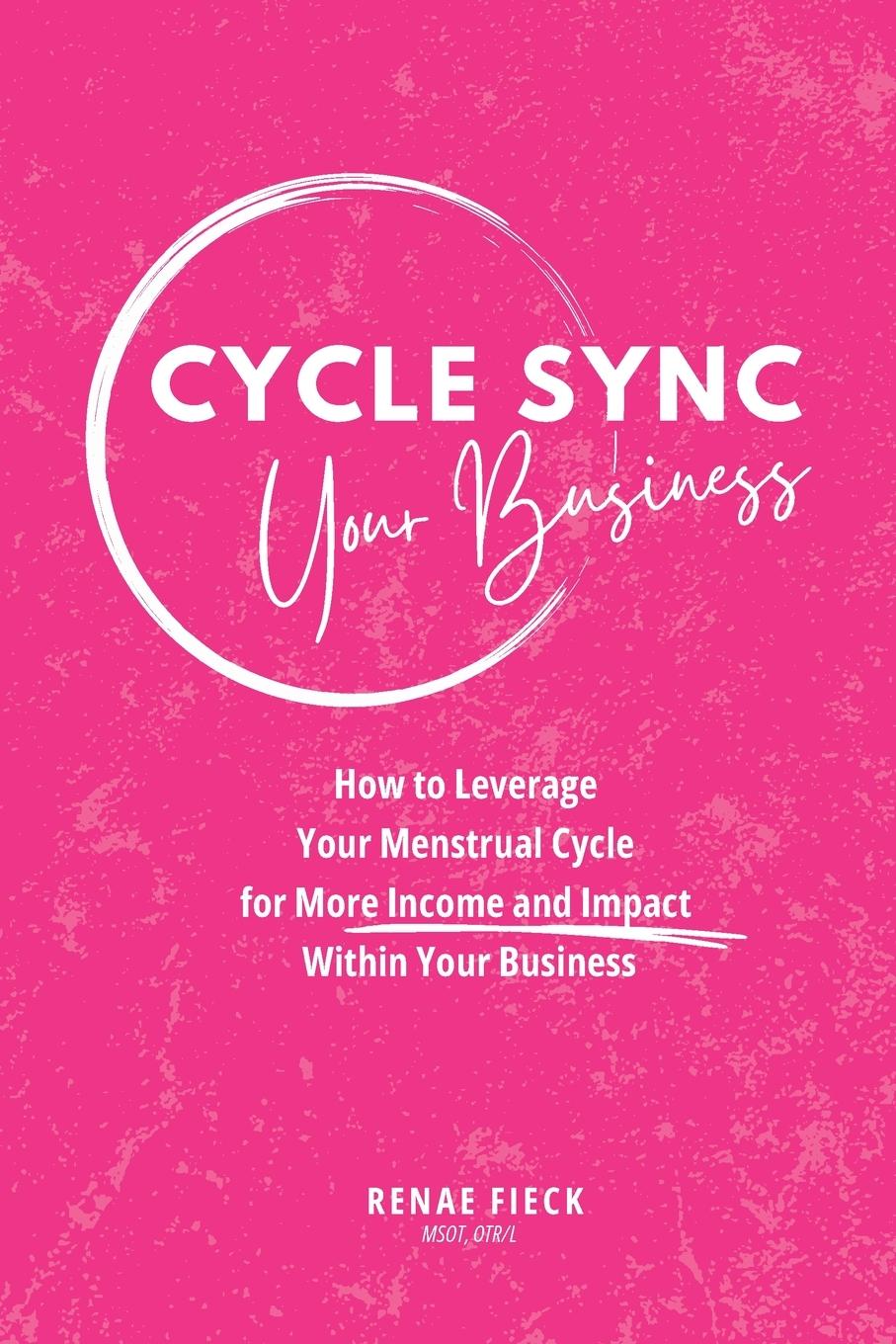 Cover: 9798991197304 | Cycle Sync Your Business | Renae Fieck | Taschenbuch | Englisch | 2024