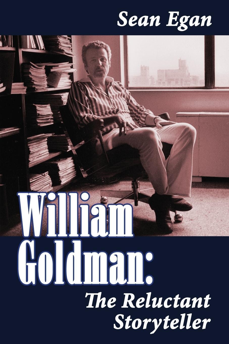 Cover: 9781593935832 | William Goldman | The Reluctant Storyteller | Sean Egan | Taschenbuch