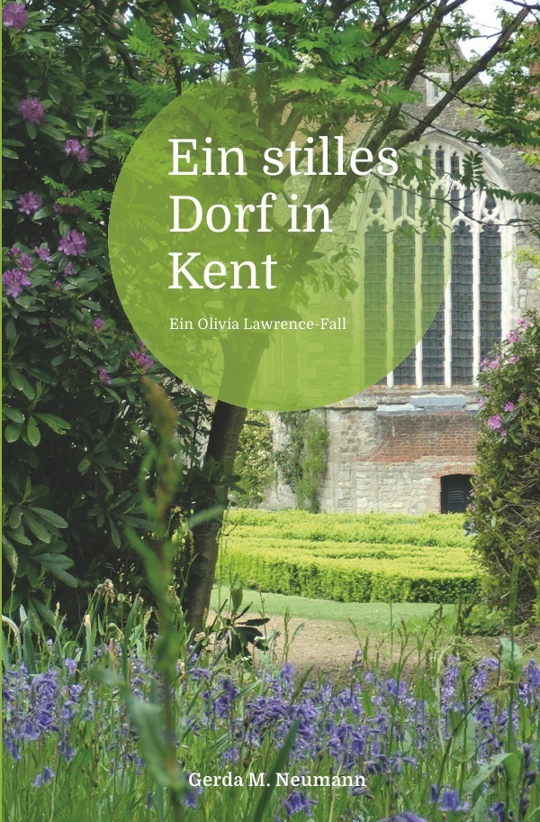 Cover: 9783745037128 | Olivia Lawrence-Fälle / Ein stilles Dorf in Kent | Gerda M. Neumann