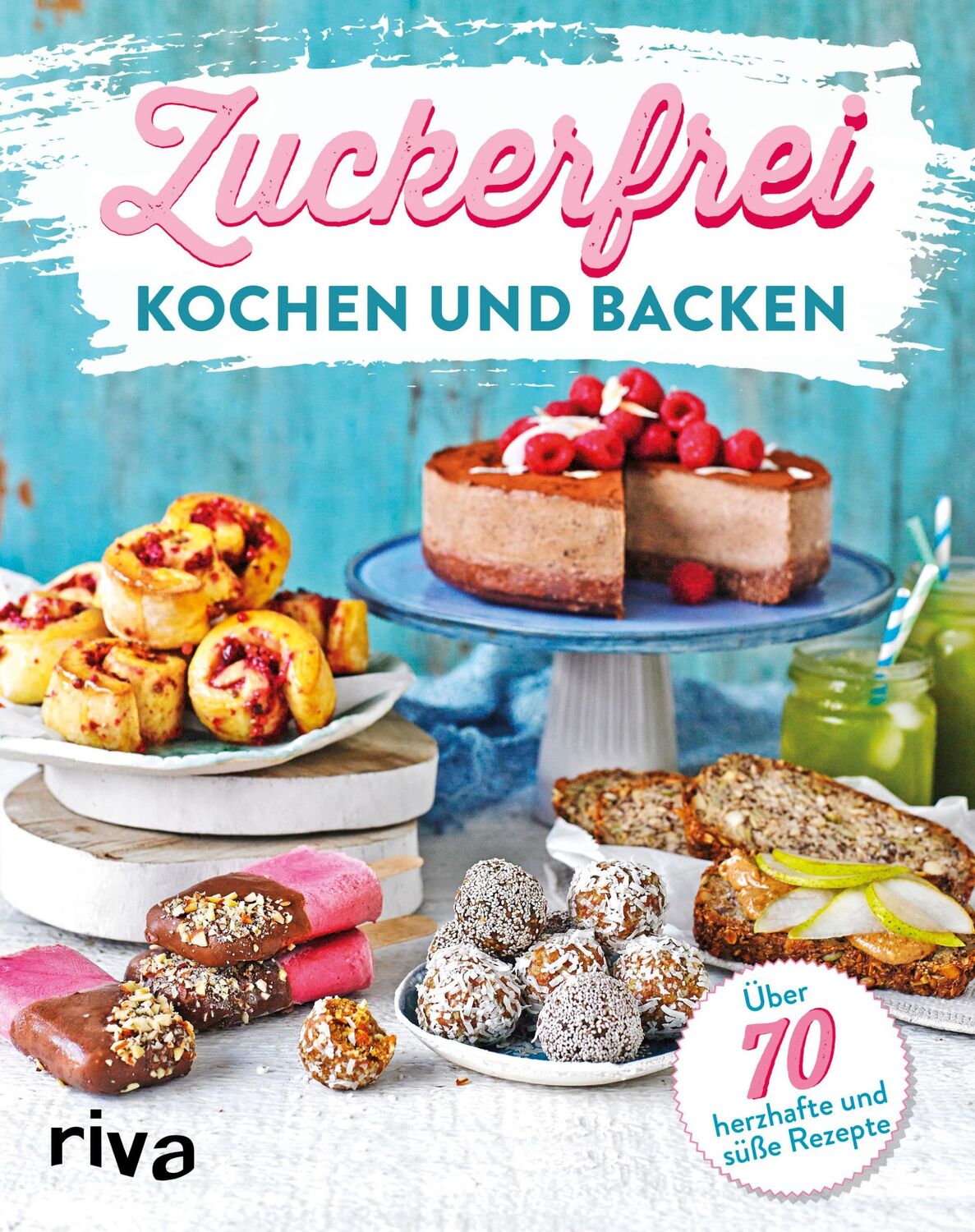 Cover: 9783742312303 | Zuckerfrei kochen und backen | Über 70 süße und herzhafte Rezepte