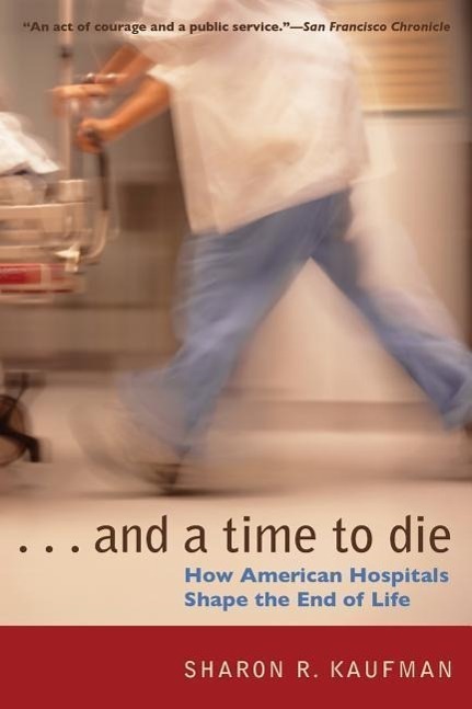 Cover: 9780226426853 | And a Time to Die | How American Hospitals Shape the End of Life