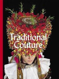 Cover: 9783899555721 | Traditional Couture | Folkloric Heritage Costumes | Klanten (u. a.)