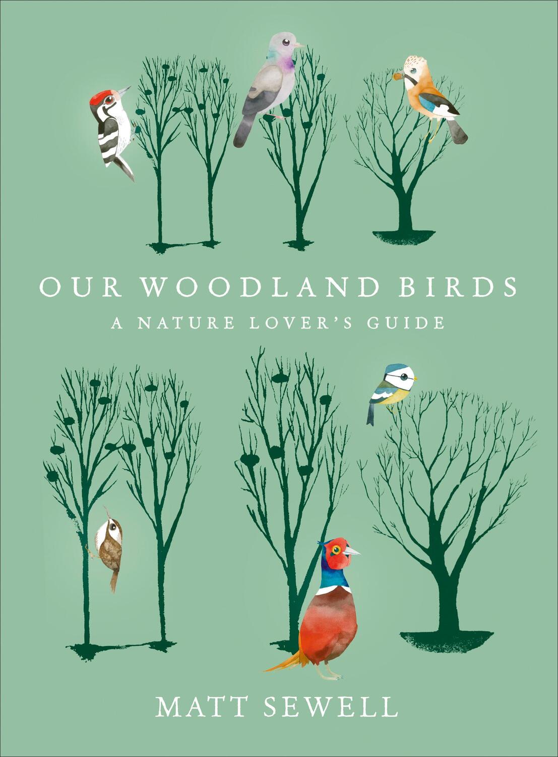 Cover: 9780091957902 | Our Woodland Birds | Matt Sewell | Buch | Gebunden | Englisch | 2014