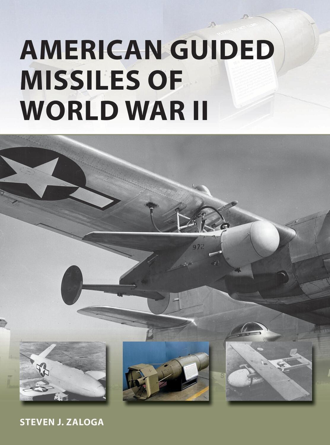 Cover: 9781472839268 | American Guided Missiles of World War II | Steven J. Zaloga | Buch