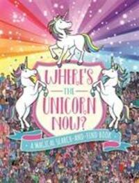 Cover: 9781782439950 | Where's the Unicorn Now? | A Magical Search and Find Book | Buch