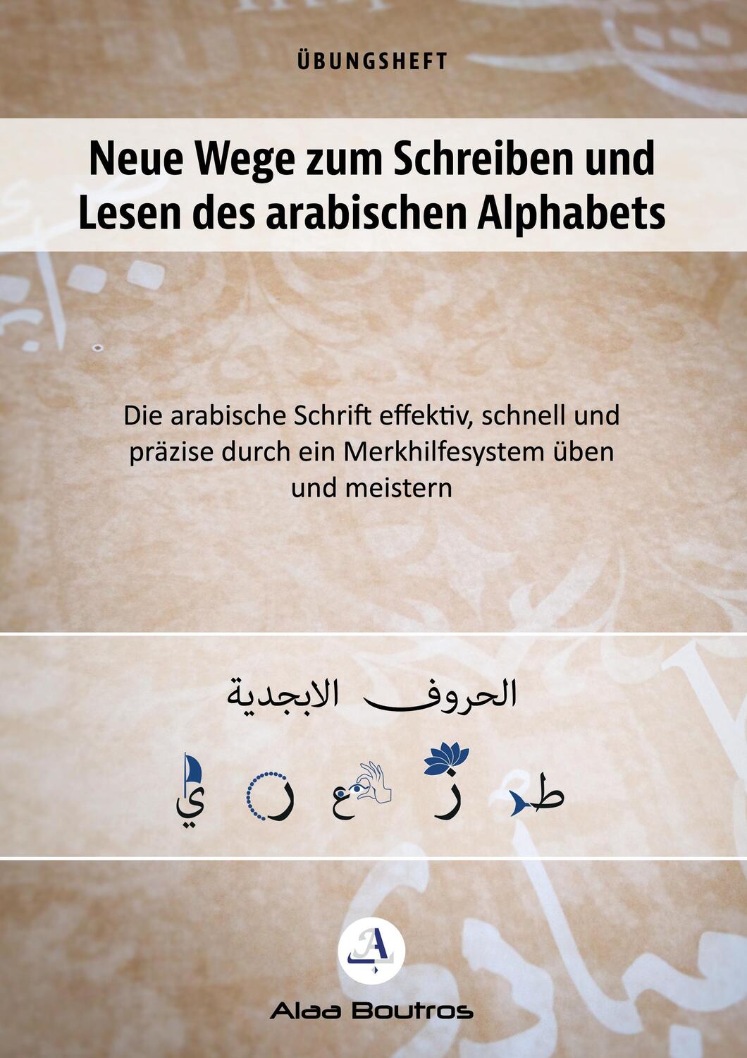 Cover: 9783734785078 | Neue Wege zum Schreiben und Lesen des arabischen Alphabets | Boutros