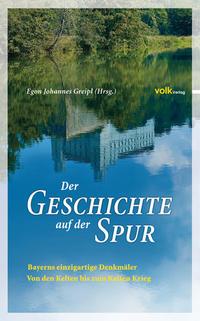 Cover: 9783862220007 | Der Geschichte auf der Spur | Egon J. Greipl | Buch | 200 S. | Deutsch